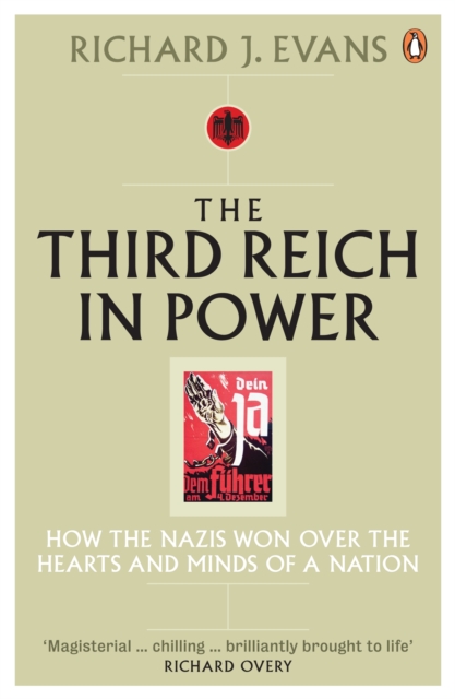 The Third Reich in Power, 1933 - 1939 : How the Nazis Won Over the Hearts and Minds of a Nation, EPUB eBook