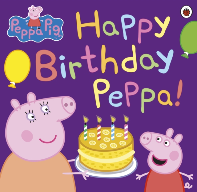 Peppa Pig: Happy Birthday Peppa!, EPUB eBook