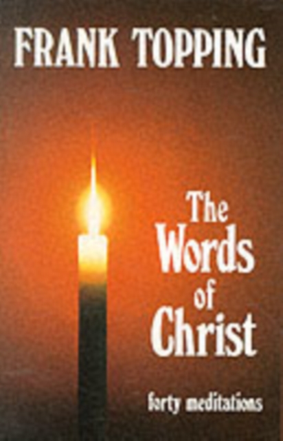 Words of Christ : Forty Meditations, Paperback / softback Book