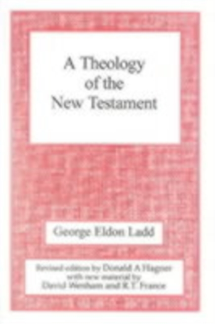 A Theology of the New Testament : Revised Edition, Paperback / softback Book