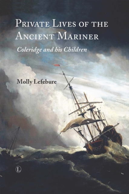 Private Lives of the Ancient Mariner : Coleridge and his Children, PDF eBook