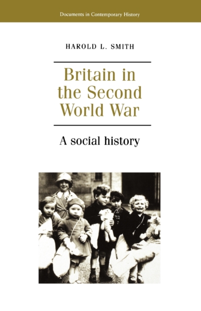 Britain in the Second World War : A Social History, Paperback / softback Book