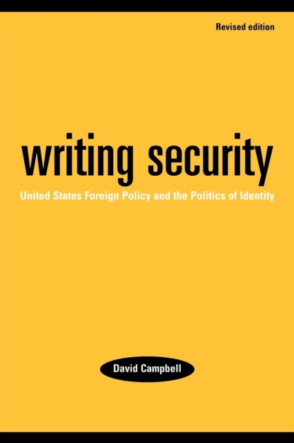 Writing Security : United States Foreign Policy and the Politics of Identity, Paperback / softback Book
