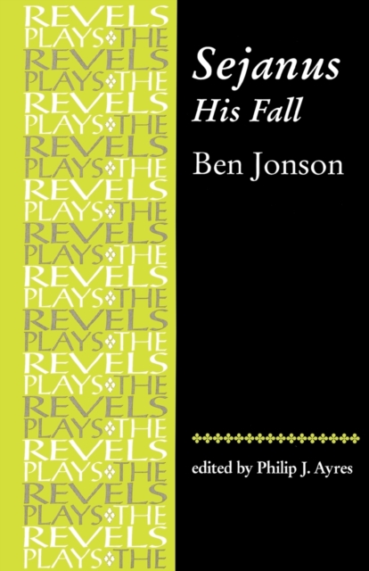 Sejanus, His Fall : By Ben Jonson, Paperback / softback Book