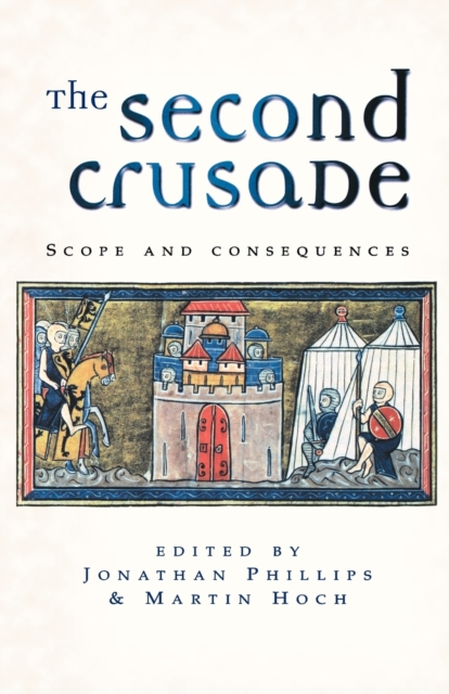 The Second Crusade : Scope and Consequences, Paperback / softback Book