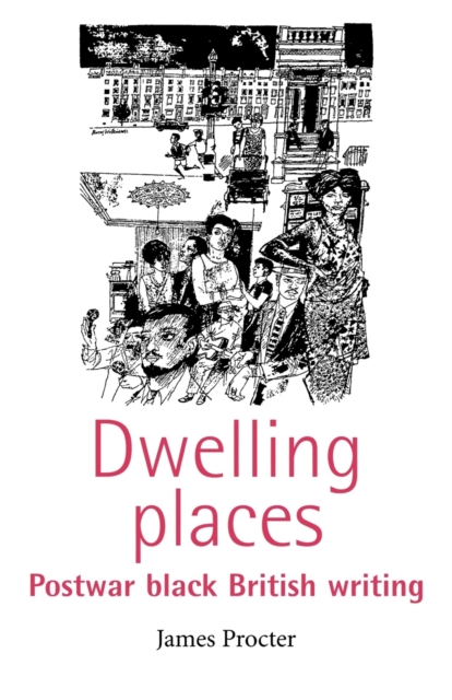 Dwelling Places : Postwar Black British Writing, Paperback / softback Book