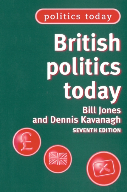British Politics Today : 7th Edition, Paperback / softback Book