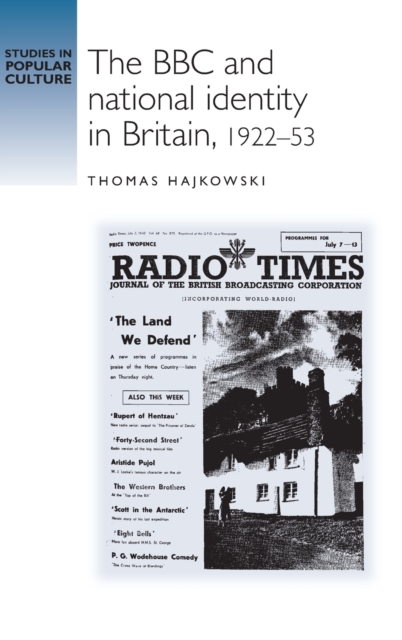 The BBC and National Identity in Britain, 1922-53, Hardback Book