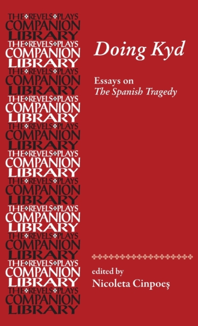 Doing Kyd : Essays on the Spanish Tragedy, Hardback Book