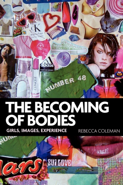 The Becoming of Bodies : Girls, Images, Experience, Paperback / softback Book