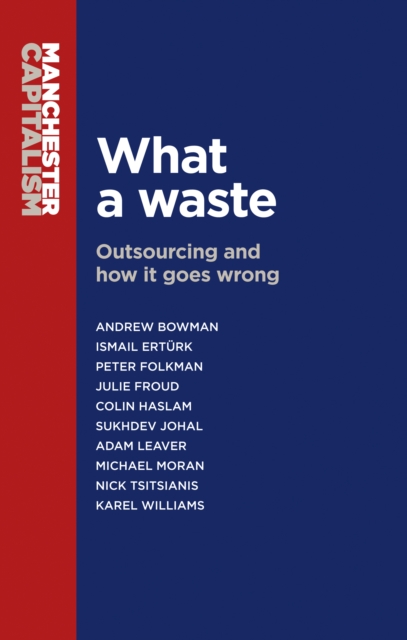 What a Waste : Outsourcing and How it Goes Wrong, Paperback / softback Book