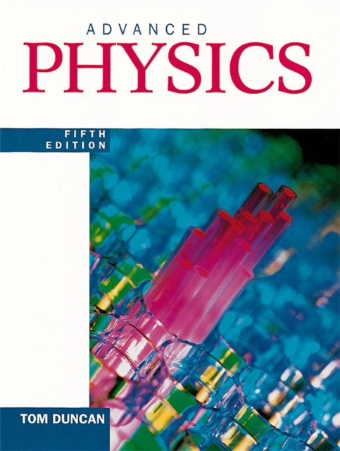 Advanced Physics Fifth Edition, Paperback / softback Book