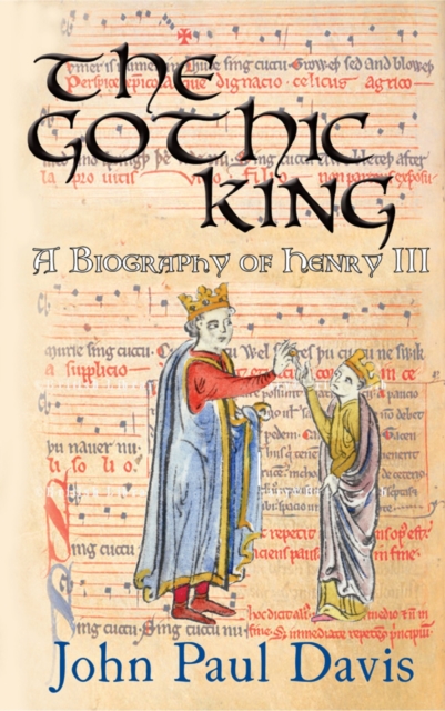 The Gothic King : A Biography of Henry III, Paperback / softback Book