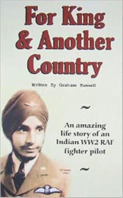 For King and Another Country : An Amazing Life Story of an Indian WW2 RAF Fighter Pilot, Hardback Book