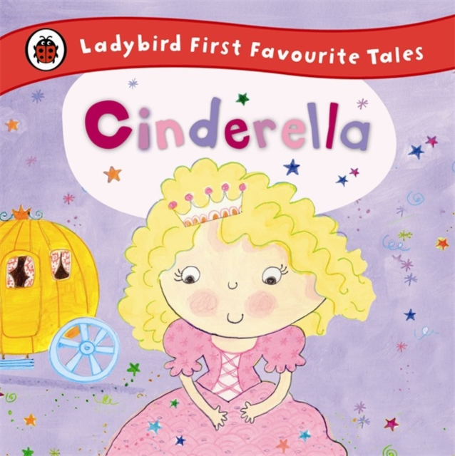 Cinderella: Ladybird First Favourite Tales, Hardback Book