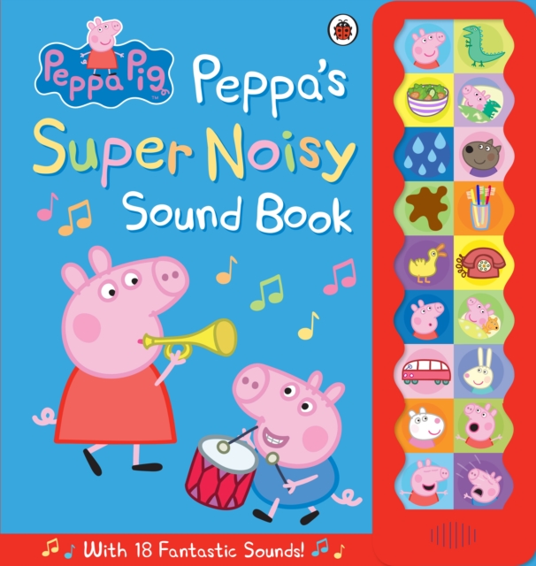 Peppa Pig: Peppa's Super Noisy Sound Book, Hardback Book