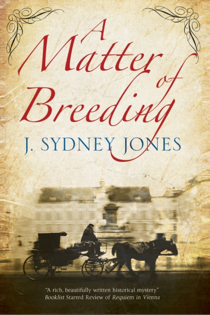 A Matter of Breeding: A Mystery Set in Turn-of-the-Century Vienna, Hardback Book