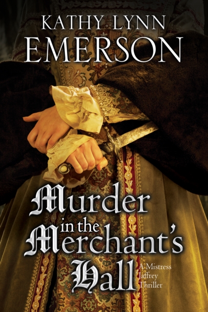 Murder in the Merchant's Hall : An Elizabethan Spy Thriller, Hardback Book