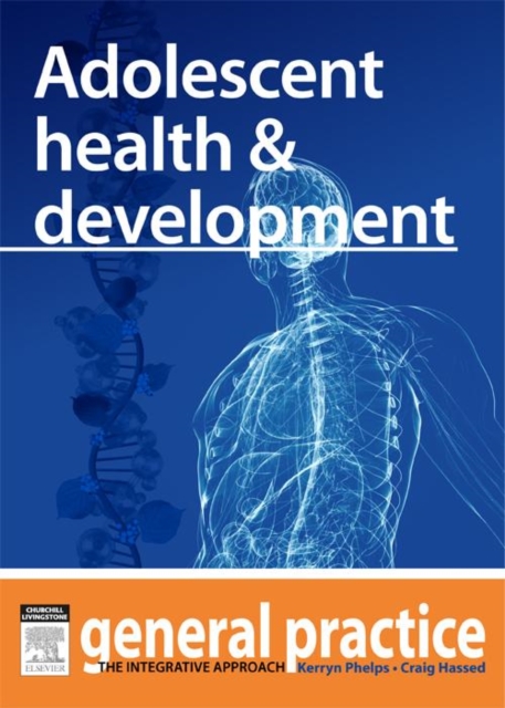 Adolescent Health & Development : General Practice: The Integrative Approach Series, EPUB eBook