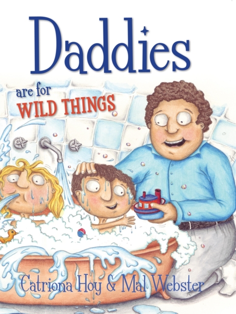 Daddies Are For Wild Things, Paperback / softback Book