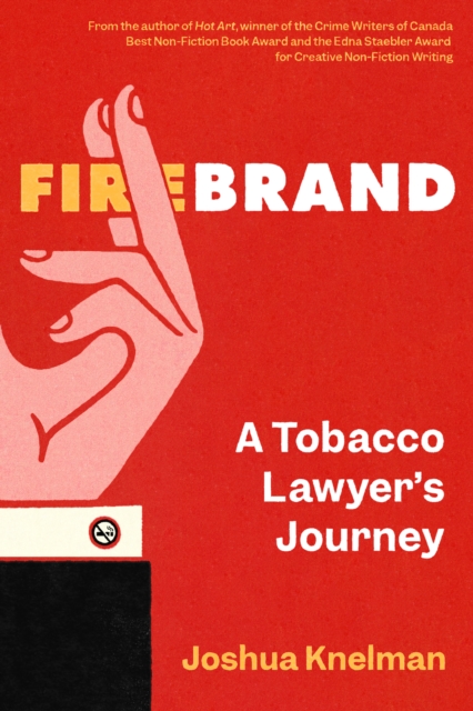 Firebrand : A Tobacco Lawyer's Journey, Hardback Book