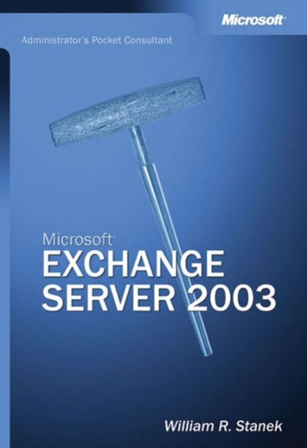 Microsoft Exchange Server 2003 - Administrator's Pocket Consultant : Administrator's Pocket Consultant, Paperback Book
