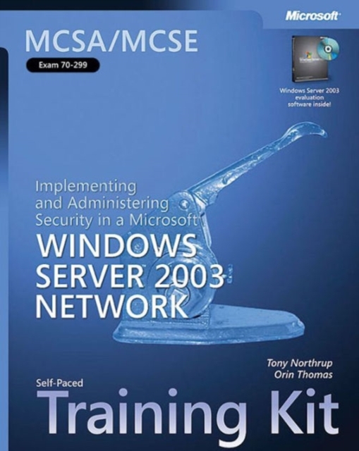 Implementing and Administering Security in a Microsoft (R) Windows Server" 2003 Network : MCSA/MCSE Self-Paced Training Kit (Exam 70-299), Mixed media product Book