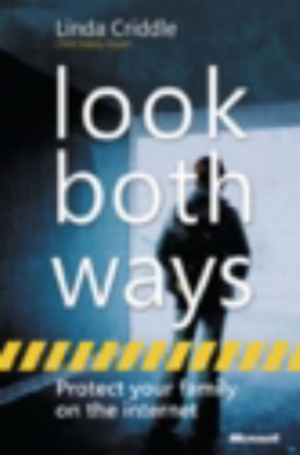 Look Both Ways : Help Protect Your Family on the Internet, Paperback Book