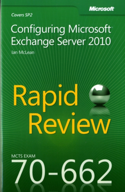 Configuring Microsoft (R) Exchange Server 2010 : MCTS 70-662 Rapid Review, Paperback / softback Book