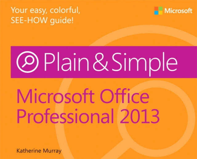 Microsoft Office Professional 2013 Plain & Simple, Paperback / softback Book