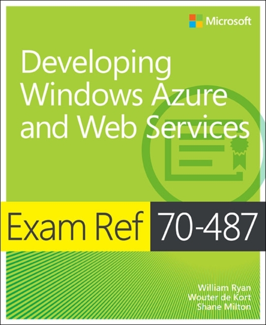 Developing Windows Azure" and Web Services : Exam Ref 70-487, Paperback / softback Book