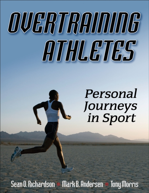 Overtraining Athletes : Personal Journeys in Sport, Paperback / softback Book