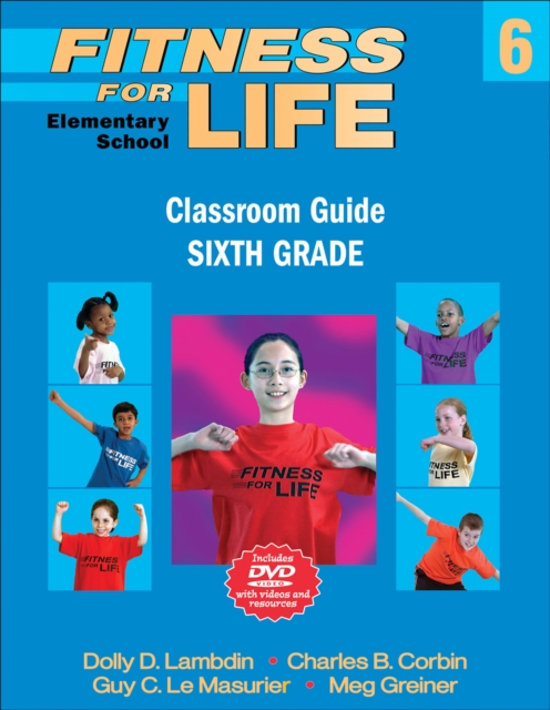 Fitness for Life: Elementary School Classroom Guide-Sixth Grade, Mixed media product Book