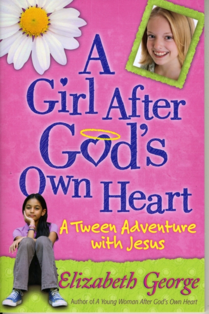 A Girl After God's Own Heart (R) : A Tween Adventure with Jesus, Paperback / softback Book