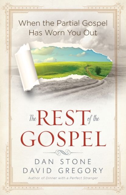 The Rest of the Gospel : When the Partial Gospel Has Worn You Out, Paperback / softback Book