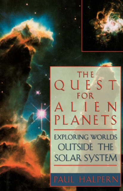 The Quest For Alien Planets : Exploring Worlds Outside The Solar System, Paperback / softback Book