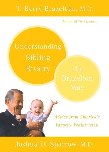Understanding Sibling Rivalry - The Brazelton Way, Paperback / softback Book