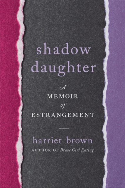 Shadow Daughter : A Memoir of Estrangement, Hardback Book