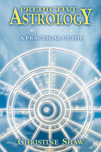 Predictive Astrology : A Practical Guide, Paperback Book