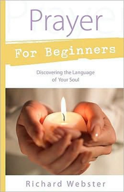 Prayer for Beginners : Discovering the Language of Your Soul, Paperback / softback Book