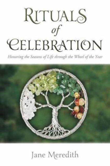 Rituals of Celebration : Honoring the Seasons of Life Through the Wheel of the Year, Paperback / softback Book