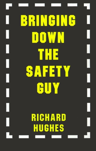 Bringing Down the Safety Guy, Paperback / softback Book