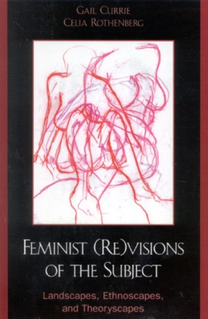 Feminist (RE)Visions of the Subject : Landscapes, Ethnoscapes, and Theoryscapes, Hardback Book