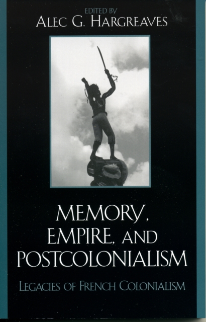 Memory, Empire, and Postcolonialism : Legacies of French Colonialism, Paperback / softback Book