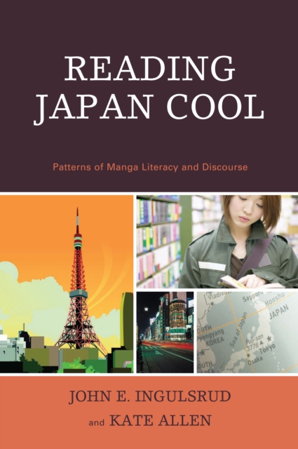 Reading Japan Cool : Patterns of Manga Literacy and Discourse, Paperback / softback Book