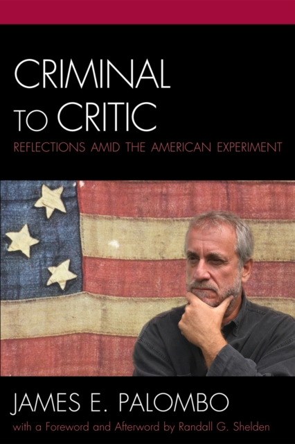 Criminal to Critic : Reflections amid the American Experiment, Hardback Book