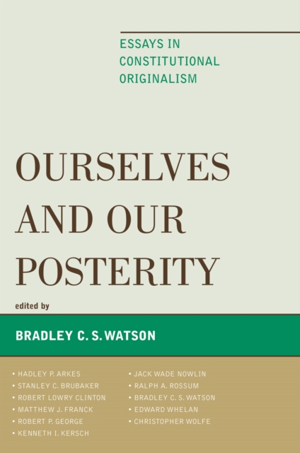 Ourselves and Our Posterity : Essays in Constitutional Originalism, PDF eBook