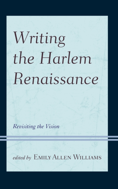 Writing the Harlem Renaissance : Revisiting the Vision, Hardback Book