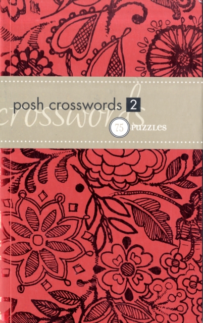 Posh Crosswords 2 : 75 Puzzles, Paperback Book