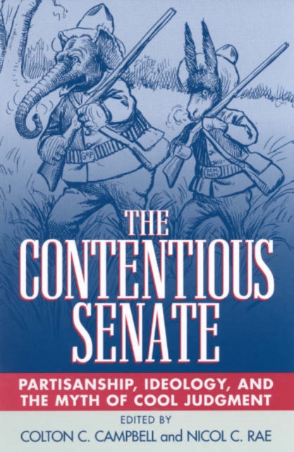 The Contentious Senate : Partisanship, Ideology, and the Myth of Cool Judgment, Paperback / softback Book